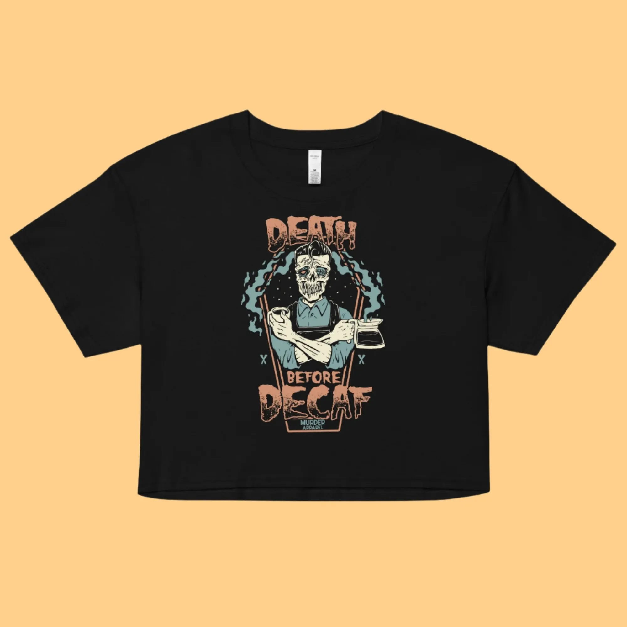 Death Before Decaf Crop Top